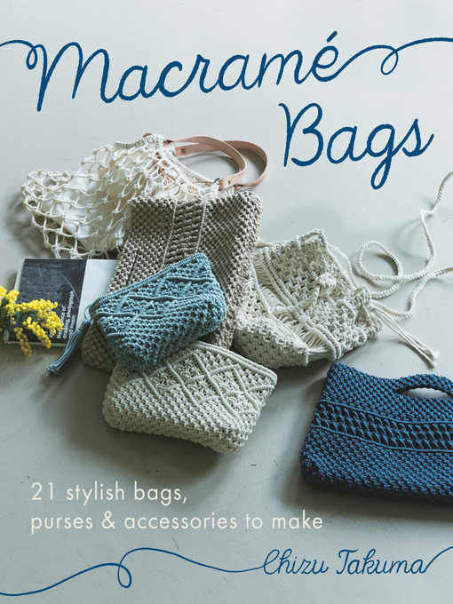 Title details for Macramé Bags by Chizu Takuma - Wait list